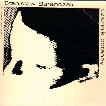 Dziennik poranny (wiersze 1967-1971) - Stanisław Barańczak