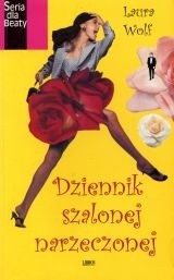 Dziennik szalonej narzeczonej - Laura Wolf
