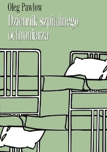 Dziennik szpitalnego ochroniarza - Oleg Pawłow