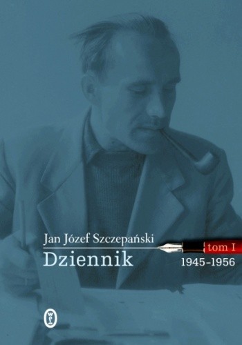 Dziennik. Tom I: 1945-1956 - Jan Józef Szczepański