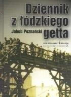 Dziennik z łódzkiego getta - Jakub Poznański