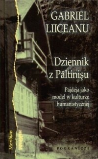 Dziennik z Paltinisu: pajdeja jako model w kulturze - Gabriel Liiceanu