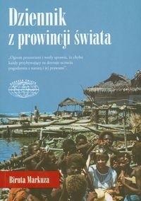 Dziennik z prowincji świata - Biruta Markuza
