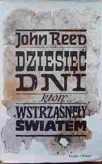 Dziesięć dni, które wstrząsnęły światem - John Reed