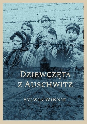 Dziewczęta z Auschwitz - Sylwia Winnik