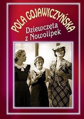 Dziewczęta z Nowolipek - Pola Gojawiczyńska
