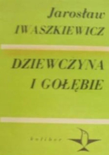 Dziewczyna i gołębie - Jarosław Iwaszkiewicz