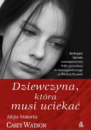 Dziewczyna, która musi uciekać - Casey Watson