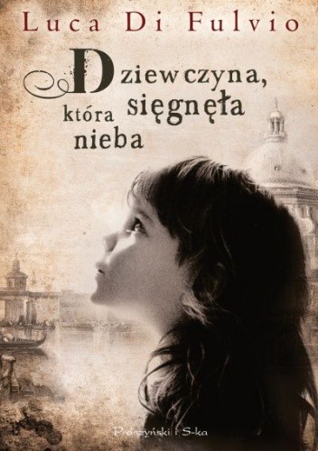 Dziewczyna, która sięgnęła nieba - Luca di Fulvio