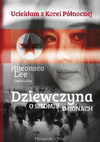 Dziewczyna o siedmiu imionach - Hyeonseo Lee