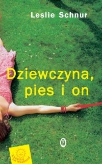 Dziewczyna, pies i on - Leslie Schnur