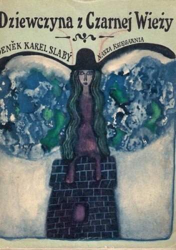 Dziewczyna z Czarnej Wieży - Zdenek Karel Slaby