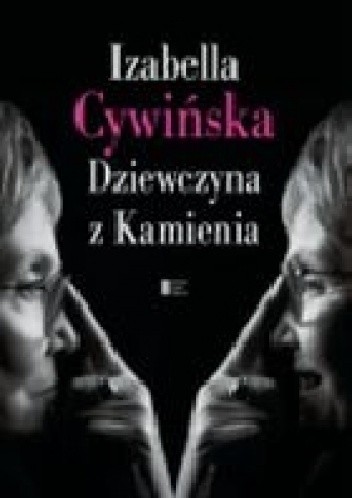 Dziewczyna z Kamienia - Izabella Cywińska