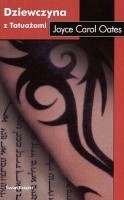 Dziewczyna z tatuażami - Joyce Carol Oates