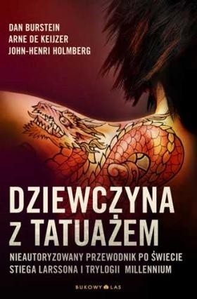 Dziewczyna z tatuażem. Nieautoryzowany przewodnik po świecie Stiega Larssona i trylogii Millennium - Dan Burstein