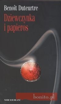 Dziewczynka i papieros - Duteurtre Benoit