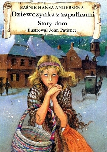 Dziewczynka z zapałkami. Stary dom. - Hans Christian Andersen