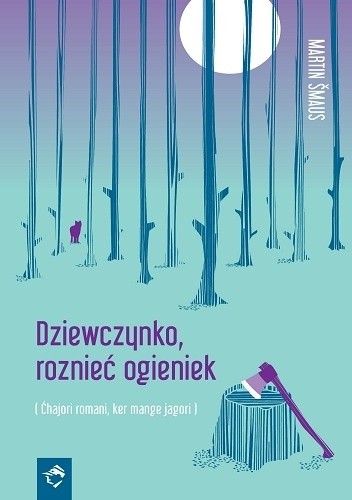 Dziewczynko, roznieć ogieniek - Martin Šmaus