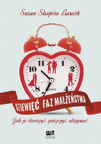 Dziewięć faz małżeństwa. Jak je stworzyć, zniszczyć, utrzymać - Susan Shapiro-Barash