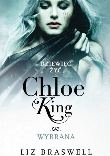 Dziewięć żyć Chloe King. Wybrana - Liz Braswell