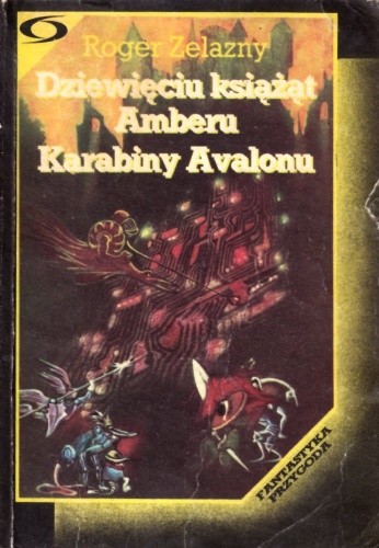 Dziewięciu książąt Amberu. Karabiny Avalonu - Roger Zelazny