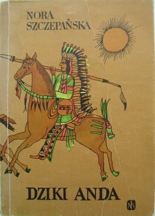 Dziki Anda. Ucho wodza - Nora Szczepańska
