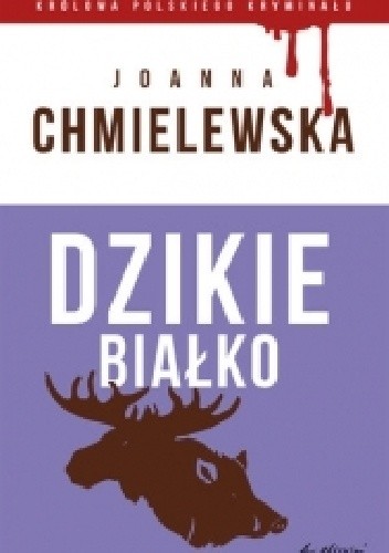 Dzikie białko - Joanna Chmielewska