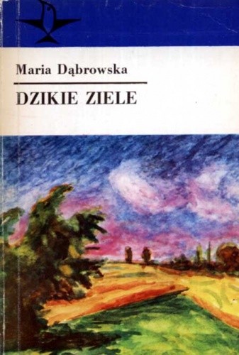 Dzikie ziele. Opowiadania - Maria Dąbrowska