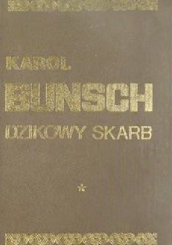 Dzikowy Skarb 1 - Powieść z czasów Mieszka I - Karol Bunsch