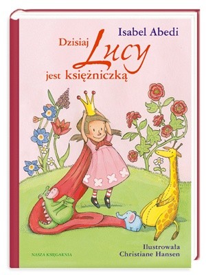 Dzisiaj Lucy jest księżniczką - Isabel Abedi