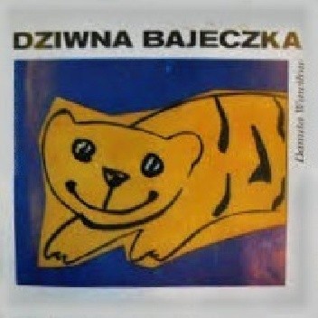 Dziwna bajeczka - Danuta Wawiłow