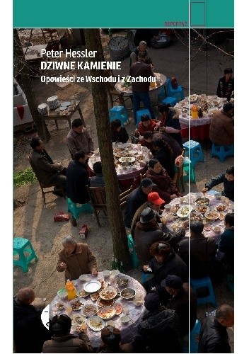 Dziwne kamienie. Opowieści ze Wschodu i z Zachodu - Peter Hessler