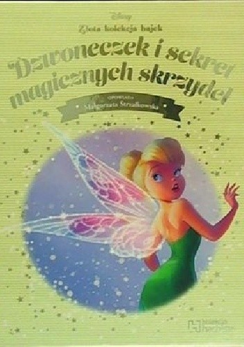Dzwoneczek i sekret magicznych skrzydeł - Małgorzata Strzałkowska