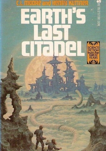 Earth's Last Citadel - Henry Kuttner