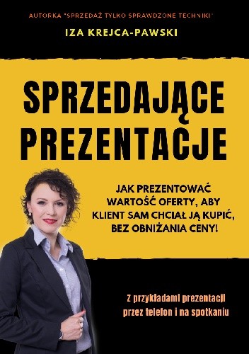 Ebook Sprzedające prezentacje. Jak pokazywać wartość oferty, aby klient SAM chciał ją kupić – bez obniżania ceny! - Izabela Krejca-Pawski