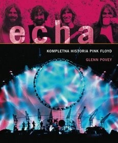 Echa. Kompletna historia Pink Floyd - Glenn Povey