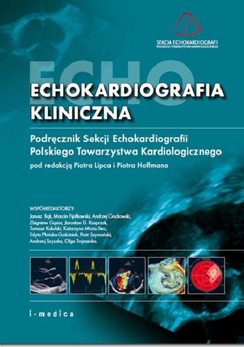 Echokardiografia kliniczna. Podręcznik Sekcji Echokardiografii Polskiego Towarzystwa Kardiologicznego - Piotr Hoffman
