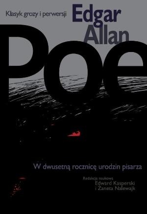 Edgar Allan Poe - klasyk grozy i perwersji - Żaneta Nalewajk