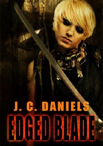 Edged Blade - J.C. Daniels