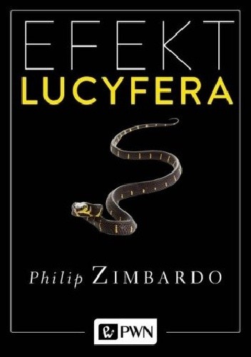 Efekt Lucyfera. Dlaczego dobrzy ludzie czynią zło? - Philip G. Zimbardo