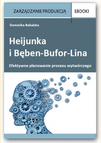 Efektywne planowanie procesu wytwórczego - Heijunka i Bęben-Bufor-Lina - Babalska Dominika