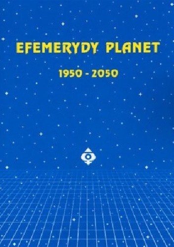 Efemerydy planet 1950-2050 - Janusz Nawrocki