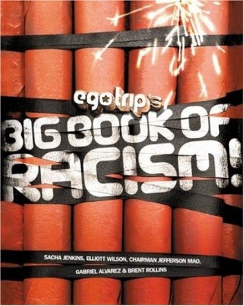 Ego Trip's Big Book of Racism - Brent Rollins
