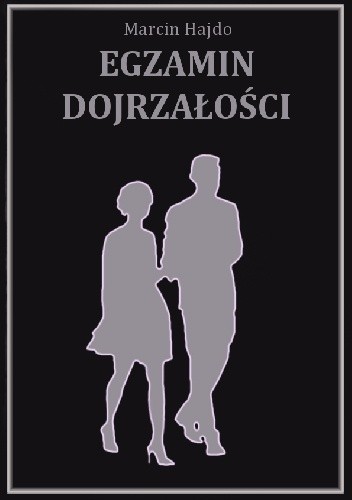 Egzamin dojrzałości - Marcin Hajdo