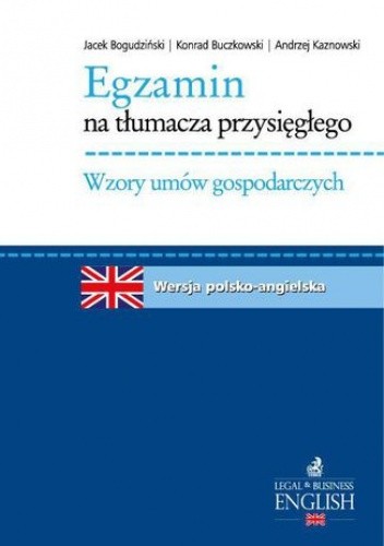 Egzamin na tłumacza przysięgłego. Wzory umów gospodarczych. Język angielski - Andrzej Kaznowski