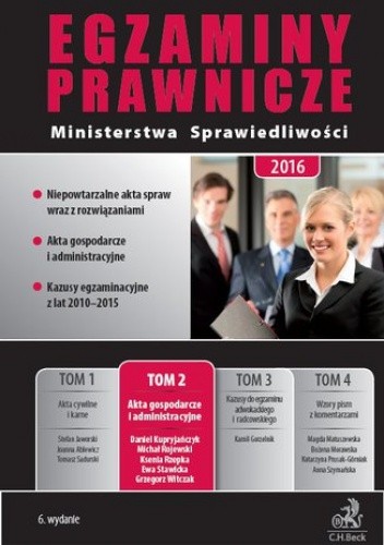 Egzaminy Prawnicze Ministerstwa Sprawiedliwości 2016. Tom 2. Akta gospodarcze i administracyjne - Michał Rojewski