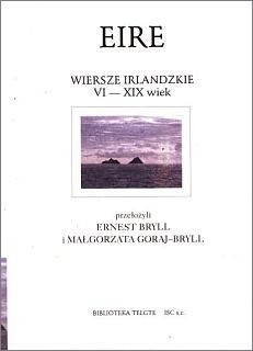 Eire. Wiersze irlandzkie VI - XIX wiek - Ernest Bryll