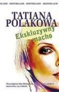 Ekskluzywny macho - Tatjana Polakowa