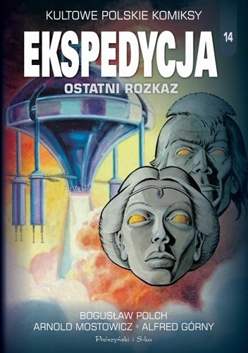 Ekspedycja. Ostatni rozkaz - Bogusław Polch