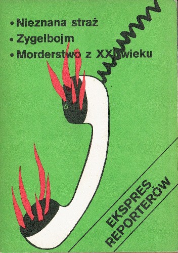 Ekspres reporterów. Nieznana straż. Zygelbojm. Morderstwo z XXI wieku - Aleksander Rowiński